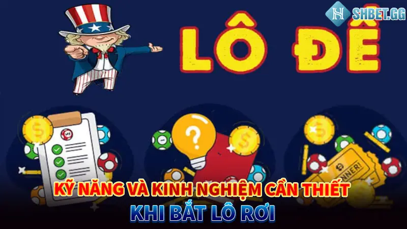 Kinh Nghiệm Đánh Lô Rơi Bao Trúng Cho Mọi Lô Thủ 4 Kỹ năng và kinh nghiệm cần thiết khi bắt lô rơi