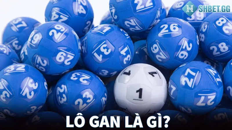 Lô Gan - Khái Niệm Và 3 Cách Thống Kê Lô Gan Hiệu Quả Nhất 2 Lô gan là gì