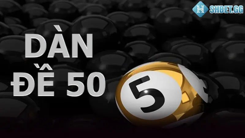 Dàn Đề 50 Số - 5 Mẹo Chơi Giúp Bạn Hốt Tiền Hiệu Quả 2 dàn đề 50 số là gì?