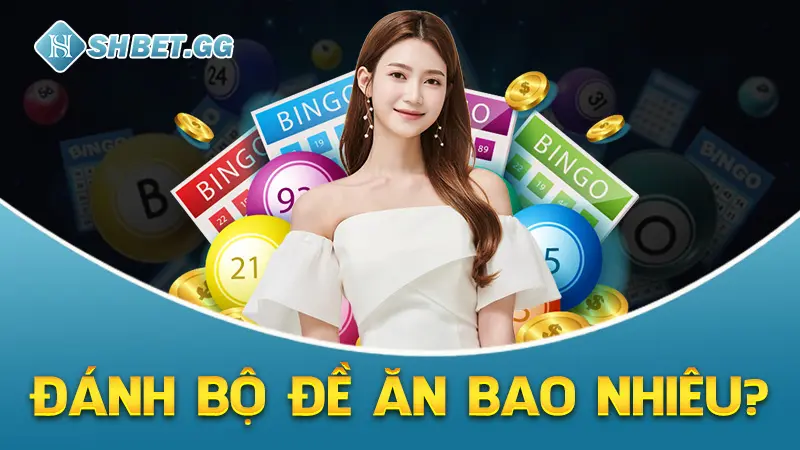 Bộ Đề Là Gì? Tổng Hợp 50 Bộ Đề May Mắn Đã Đánh Là Trúng 4 Đánh bộ đề ăn bao nhiêu?