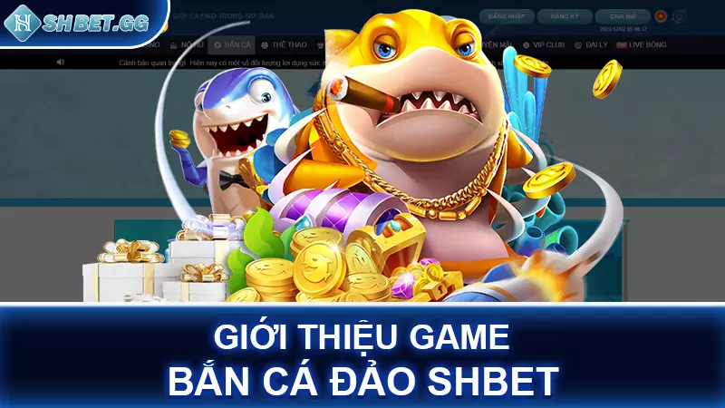Bắn cá đảo - tựa game đổi thưởng thịnh hành nhất hiện nay 3 Giới thiệu game bắn cá đảo SHBET