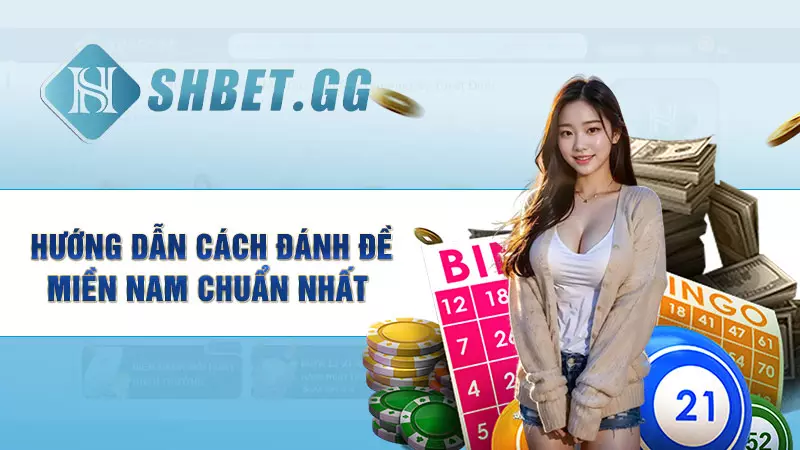Hướng dẫn cách đánh đề miền Nam đơn giản và chuẩn nhất 6 Hướng dẫn cách đánh đề miền Nam chuẩn nhất