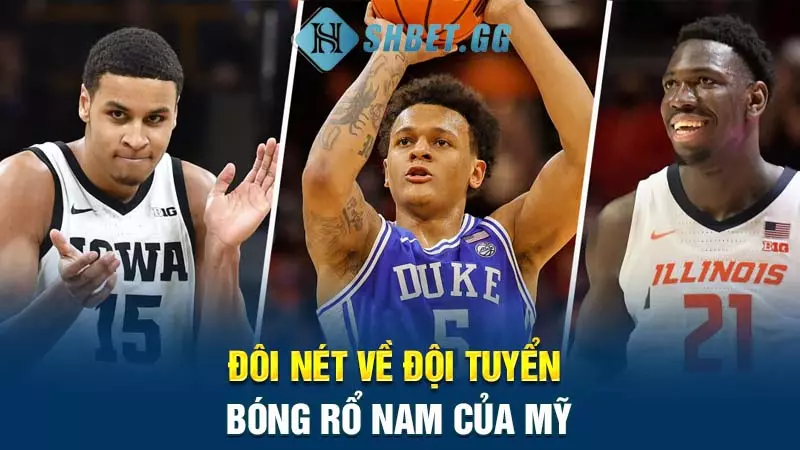 Chi tiết về đội tuyển bóng rổ nam của Mỹ 3 Đôi nét về đội tuyển bóng rổ nam của Mỹ
